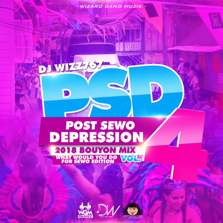 Dj Wizz767 – Post Sewo Depression Vol.4 (What Would Do For Sewo? Edition) | 2018 Bouyon Mix