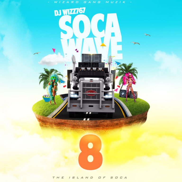 Dj Wizz767 – Soca Wave 8 (The Island Of Soca)