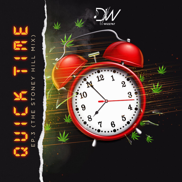 Dj Wizz767 – QUICK TIME EP.3 (THE STONEY HILL MIX)