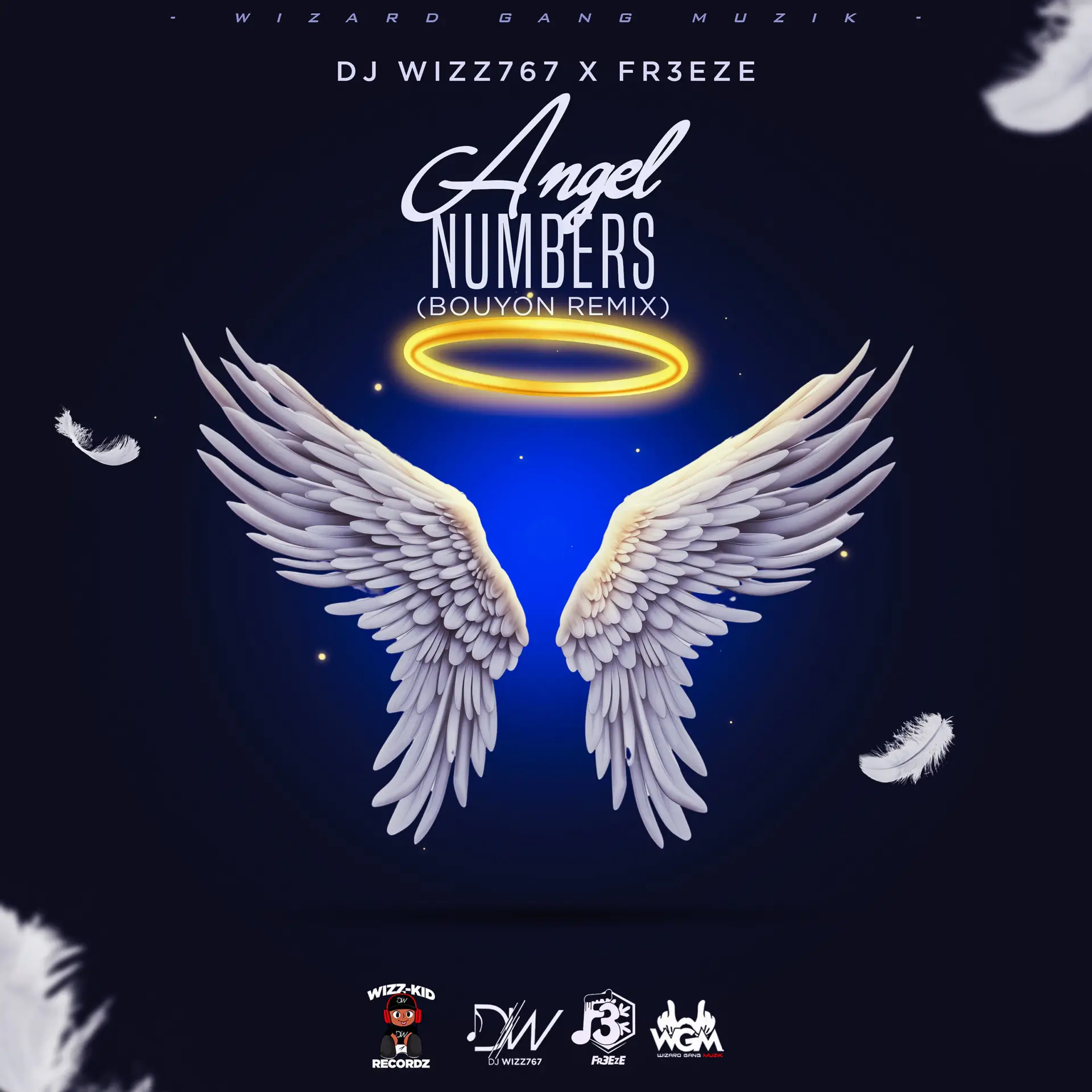 Dj Wizz767 x Fr3EzE – Angel Numbers (Bouyon Remix)